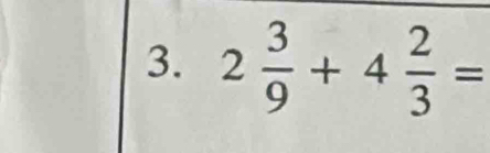 2 3/9 +4 2/3 =