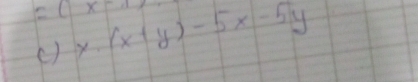 (|x|)
() y.(x+y)-5x-5y