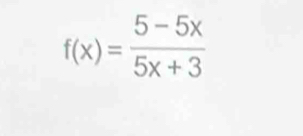 f(x)= (5-5x)/5x+3 