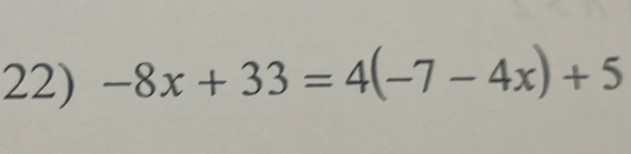 -8x+33=4(-7-4x)+5