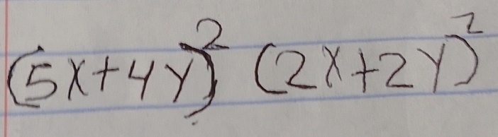 (5x+4y)^2(2x+2y)^2