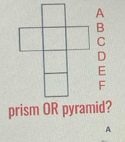 prism OR pyramid? 
A