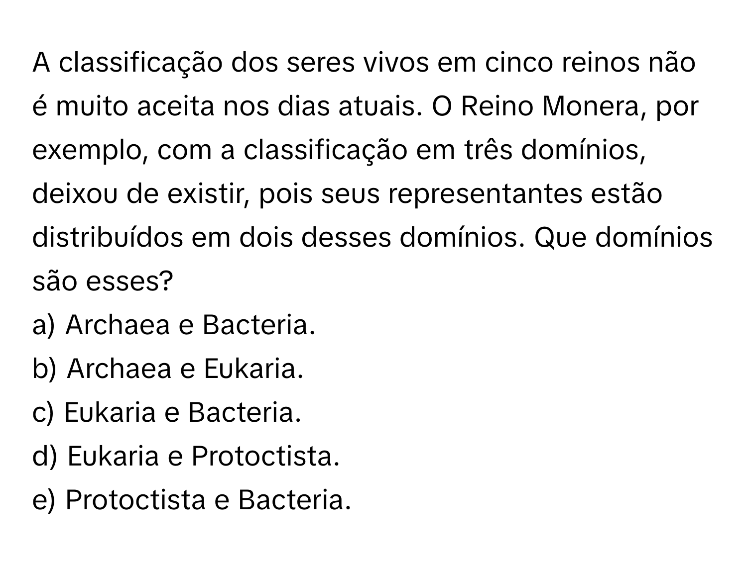 Solved: A classificação dos seres vivos em cinco reinos não é muito aceita  nos dias atuais. O Rein [Biology]