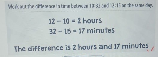 Solved: Work out the difference in time between 10:32 and 12:15 on