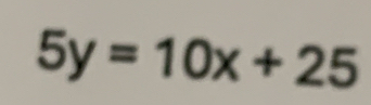 5y=10x+25