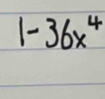 1-36x^4