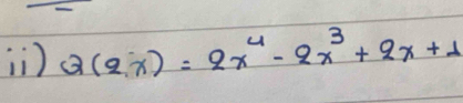 ) Q(2,x)=2x^4-2x^3+2x+1