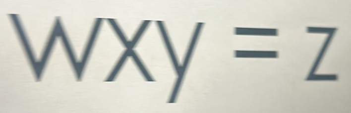 WXY=Z