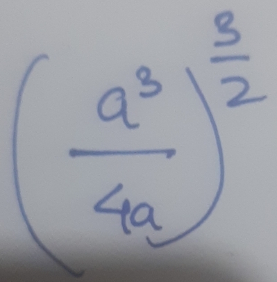 ( a^3/4a )^ 3/2 