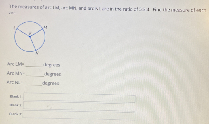 Solved: The measures of arc LM, arc MN, and arc NL are in the ratio of ...