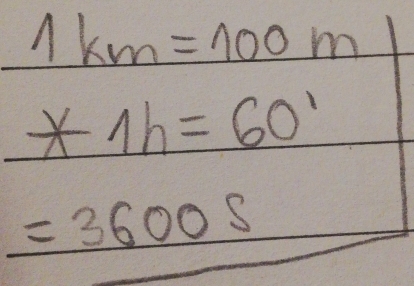 1km=100m
*1h=60
=3600s