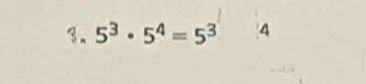 5^3· 5^4=5^3 4