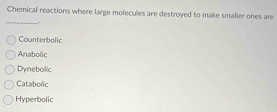 Solved: Chemical reactions where large molecules are destroyed to make ...
