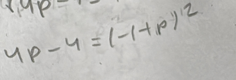 9p= -
4p-4=(-1+p)^2