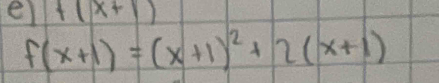 el f(x+1)
f(x+1)=(x+1)^2+2(x+1)