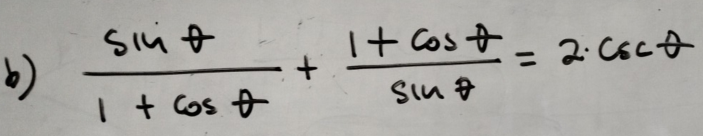  sin θ /1+cos θ  + (1+cos θ )/sin θ  =2· csc θ