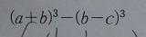 (a± b)^3-(b-c)^3