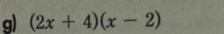 (2x+4)(x-2)