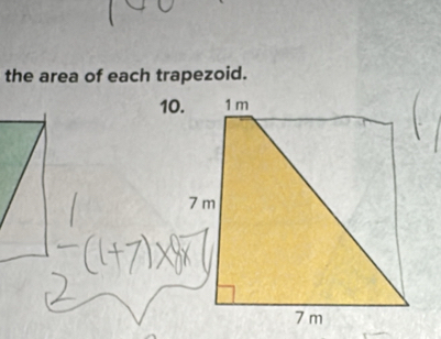 the area of each trapezoid. 
10.