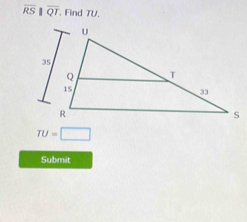 overline RSparallel overline QT. Find TU.
TU=□
Submit