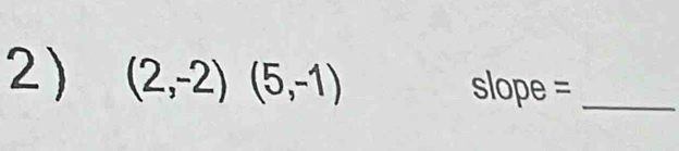 (2,-2)(5,-1) AI ope =_