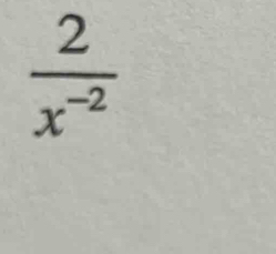  2/x^(-2) 