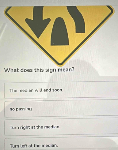 Solved: The median will end soon. no passing Turn right at the median ...