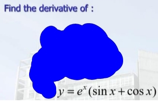 Find the derivative of :
y=e^x(sin x+cos x)