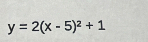 y=2(x-5)^2+1