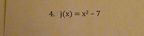 j(x)=x^2-7