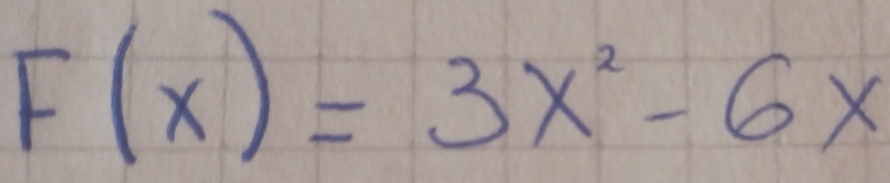 F(x)=3x^2-6x