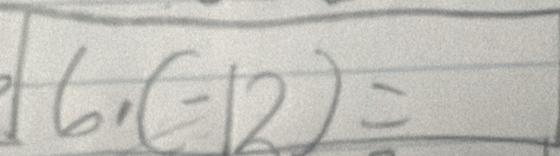 10° 6· 1 (-12)=