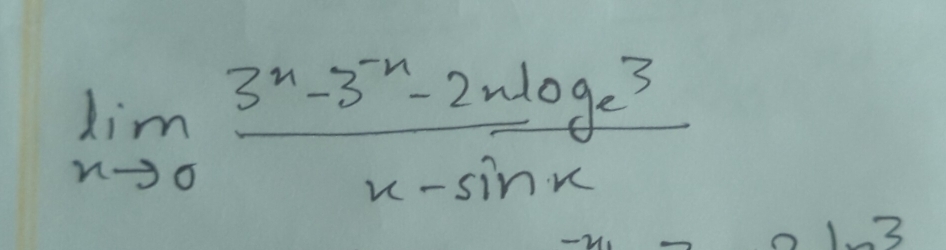 limlimits _nto 0frac 3^n-3^(-n)-2nlog _e3x-sin x
3