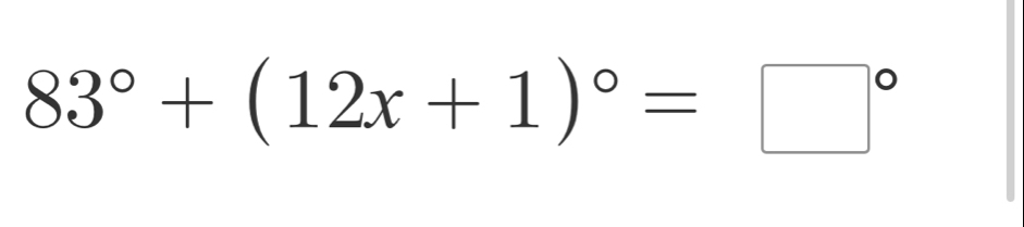 83°+(12x+1)^circ =□°