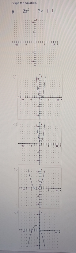 Graph the equation.
y=2x^2-2x+1