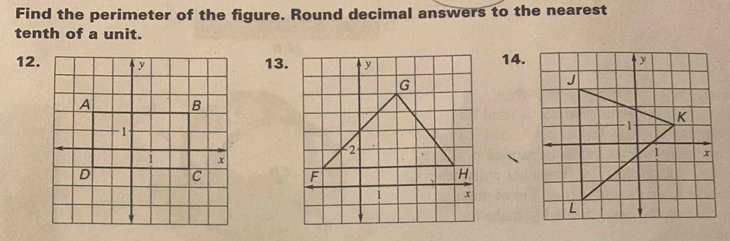 Find the perimeter of the figure. Round decimal answers to the nearest 
tenth of a unit. 
12.13.14.