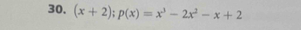 (x+2);p(x)=x^3-2x^2-x+2