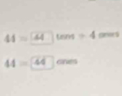 44=44 □ tan =4 caor d
44=44 Ghes