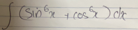 ∈t (sin^6x+cos^6x)dx