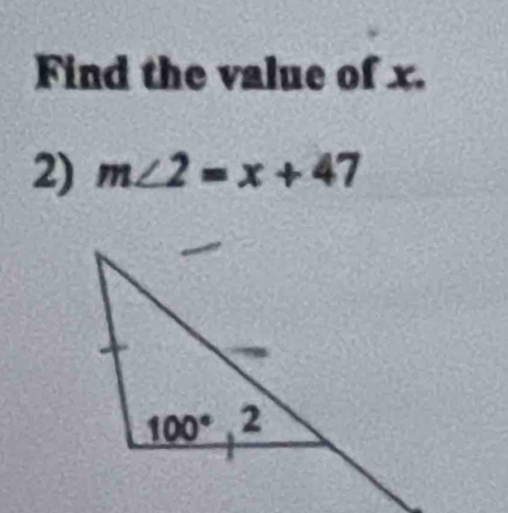 Find the value of x.
2) m∠ 2=x+47