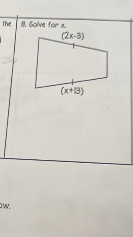 the 8. Solve for x.
DW.