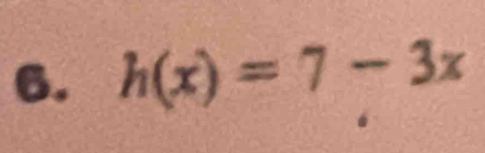 h(x)=7-3x