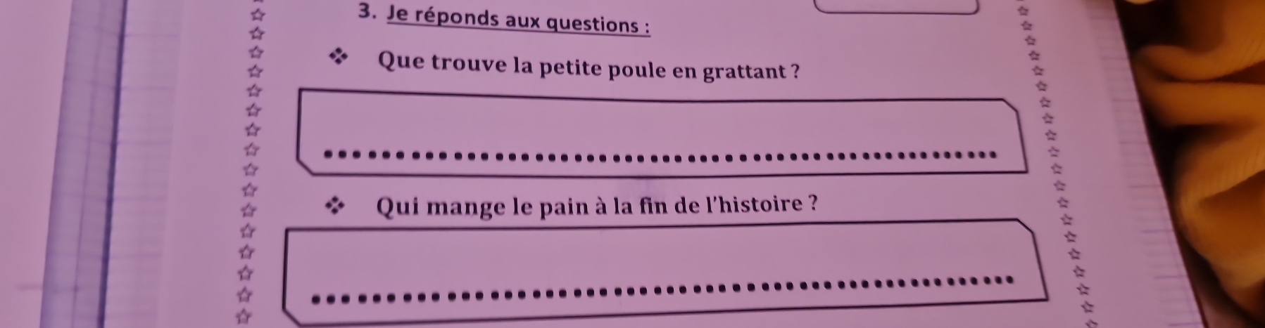 Je réponds aux questions : 
Que trouve la petite poule en grattant ? 
X Qui mange le pain à la fin de l'histoire ?? 
*