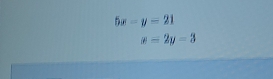 5x-y-21
w-2y=3