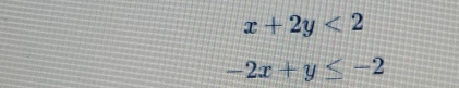 x+2y<2</tex>
-2x+y≤ -2