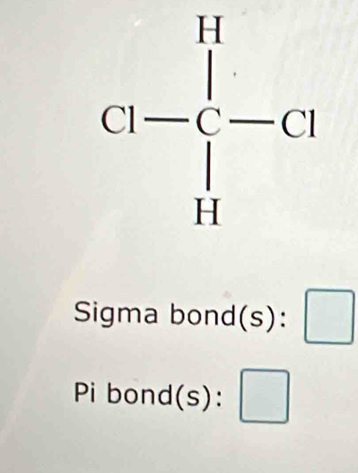 Sigma bond(s): □
Pibond (s):□