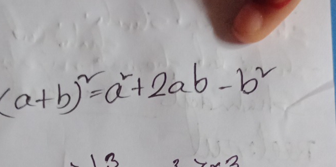 (a+b)^2=a^2+2ab-b^2
13