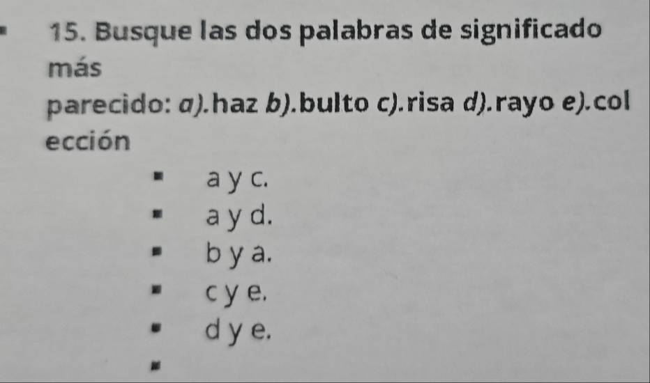 Resuelto:Busque las dos palabras de significado más parecido: σ).haz b ...