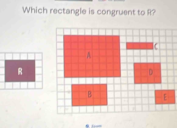 Which rectangle is congruent to R?
A
R
D
B
E
0. 269m