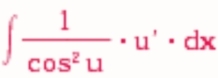 ∈t  1/cos^2u · u'· dx